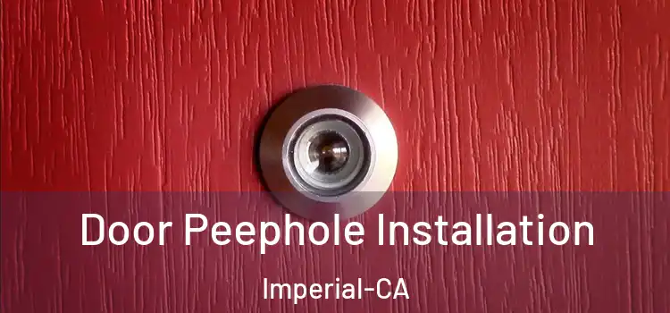 Door Peephole Installation Imperial-CA