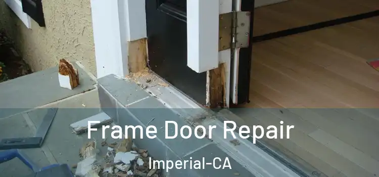 Frame Door Repair Imperial-CA