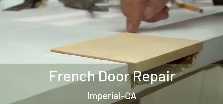 French Door Repair Imperial-CA
